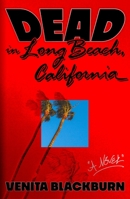 Dead in Long Beach, California: A Novel 0374602824 Book Cover