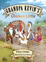 Grandpa Kevin's...Chicken Little 1957035145 Book Cover