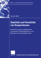 Stabilitat Und Flexibilitat Von Kooperationen: Entwicklung Einer Wettbewerbs-Orientierten Flexibilitatstheorie Am Beispiel Der Automobilbranche 3824483173 Book Cover
