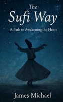 The Sufi Way: A Path to Awakening the Heart (The Awaken Heart) B0F6VPKFTJ Book Cover