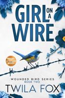 Girl on a Wire: A Friends to Lovers Romance (The Wounded Bird Series) 1645831477 Book Cover