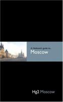A Hedonist's Guide to Moscow (Hedonists Guides) 1905428022 Book Cover