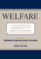 Welfare: A Documentary History of U.S. Policy and Politics 0814756549 Book Cover
