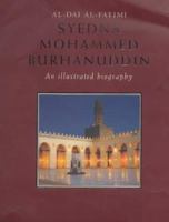 Al-Dai al-Fatimi, Syedna Mohammed Burhanuddin: An Illustrated Biography 0953625605 Book Cover