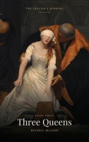 Three Queens: The Falcon's Binding, Book Three B0HC1PBXJH Book Cover