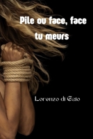 Pile ou face, face tu meurs B0C6VV2P68 Book Cover