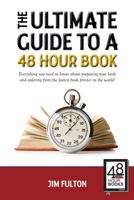 The Ultimate Guide to a 48 Hour Book Paperback 1948791005 Book Cover
