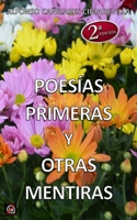 (2ª Ed.) POESÍAS PRIMERAS Y OTRAS MENTIRAS B0CKNNZ93D Book Cover