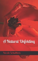 A Natural Unfolding (Lucid Oblivion) B0FC48XXG6 Book Cover