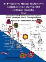 The Preparatory Manual of Explosives: Radical, Extreme, Experimental Explosives Chemistry Vol.1 0578069016 Book Cover