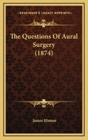 The Questions of Aural Surgery (Classic Reprint) 1165159171 Book Cover