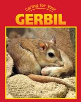 Caring for Your Gerbil 1590364686 Book Cover