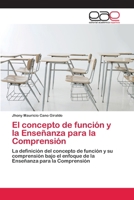 El Concepto de Funcion y La Ensenanza Para La Comprension 3659021571 Book Cover