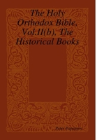 The Holy Orthodox Bible, Vol.II(b), The Historical Books 1312776560 Book Cover
