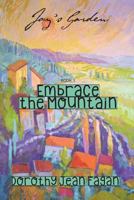 Joy's Garden: Embrace the Mountain 1986007251 Book Cover