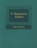 P Hemmets Altare 1288135017 Book Cover