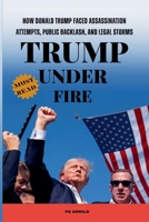 Trump Under Fire B0F9385QW9 Book Cover