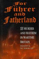 For Fuhrer and Fatherland: SS Murder and Mayhem in Wartime Britain 0905778197 Book Cover