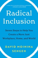 Radical Inclusion: Seven Steps to Help You Create a More Just Workplace, Home, and World 1250827744 Book Cover