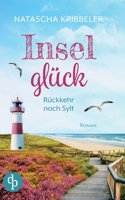 Inselglück: Rückkehr nach Sylt (Verliebt an der Nordsee-Reihe 3) 3987781947 Book Cover