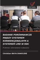 BADANIE PORÓWNAWCZE MIEDZY SYSTEMEM KONWENCJONALNYM A SYSTEMEM LMD W RDC: Problemy i alternatywne rozwiazania (Polish Edition) 6206809501 Book Cover