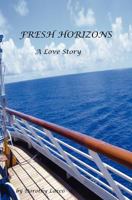 Fresh Horizons a Love Story 1467983160 Book Cover