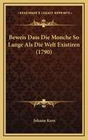 Beweis Dass Die Monche So Lange Als Die Welt Existiren (1790) 1120162793 Book Cover