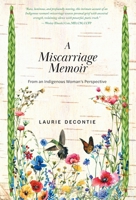 A Miscarriage Memoir: From an Indigenous Woman's Perspective 1038330629 Book Cover