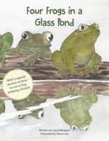 Four Frogs in a Glass Pond: With a special section on how to win a frog jumping contest! 173154314X Book Cover