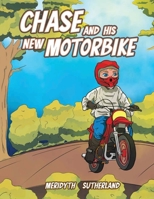 Chase and his New Motorbike 1957724803 Book Cover