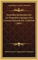 Nouvelles Recherches Sur Les Proprietes Optiques Des Cristaux Naturels Ou Artificiels (1867) 1167563344 Book Cover