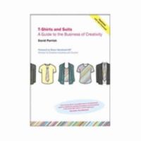 T-Shirts and Suits: A Guide to the Business of Creativity 0953825426 Book Cover