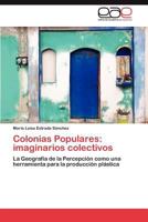 Colonias Populares: Imaginarios Colectivos 3845498579 Book Cover