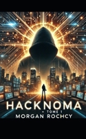Hacknoma: Tome 1 (French Edition) B0F1QXFJ9N Book Cover