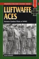 Luftwaffe Aces: German Combat Pilots of World War II (Stackpole Military History Series) 0811731774 Book Cover