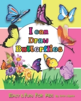I can Draw Butterfly: Easy & Fun Drawing Book for Kids Age 4 - 8 (First time to draw Butterfly .) 1703322770 Book Cover