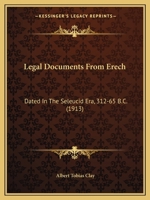 Legal Documents from Erech: Dated in the Seleucid Era (312-65 B.C.) 1272486524 Book Cover