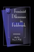 Feminist Dilemmas in Fieldwork 0813384990 Book Cover