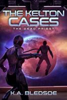 The Kelton Cases : The Dead Priest 0981589022 Book Cover