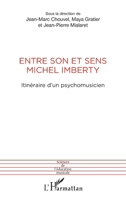 Entre son et sens Michel Imberty: Itinéraire d'un psychomusicien (Sciences de l'Éducation Musicale) (French Edition) 2343142866 Book Cover