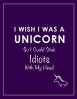 I Wish I Was a Unicorn Funny Notebook (Purple) 1651144737 Book Cover