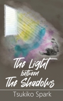 The Light Between the Shadows 1547161663 Book Cover