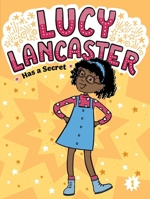 Lucy Lancaster Has a Secret (1) 1665963964 Book Cover
