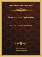 Discovery and Exploration: An atlas-History of Man's Journey into the Unknown 116380746X Book Cover