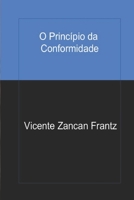 O Princípio da Conformidade (Portuguese Edition) 1502786982 Book Cover