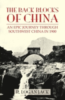 The Back Blocks of China: The story of an epic journey through southwest China in 1900. With a new Preface by Graham Earnshaw 9888769022 Book Cover