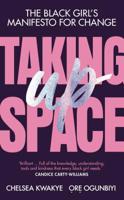 Taking Up Space: The Black Girl’s Manifesto for Change 1529118549 Book Cover