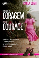 Caminho de coragem = Path of courage: as virtudes para fortalecer a tomada de decisão = The virtues to strengthen decision-making 6581104124 Book Cover