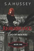 REMEMBRANCE: Land of Memories: Book One 172022031X Book Cover