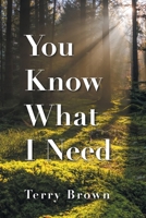 You Know What I Need 1469126982 Book Cover